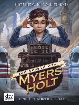 cover image of Die Spione von Myers Holt--Eine gefährliche Gabe
